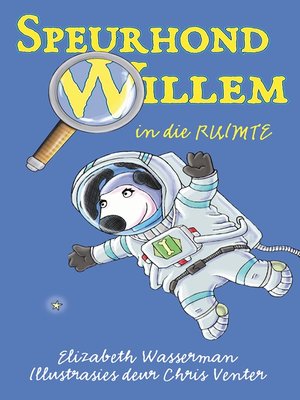 cover image of Speurhond Willem in die ruimte